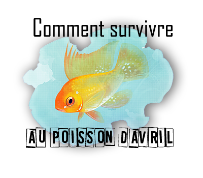http://journal-gryffondor.poudlard12.com/public/Maiwenn/GT_61/poisson_d_avril.png